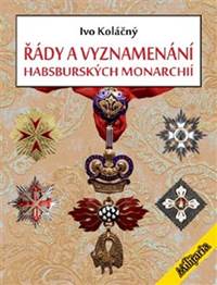 Řády a vyznamenání habsburských monarchií kúpite na Knihyprekazdeho.sk