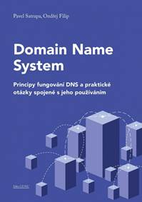 Domain Name System-Principy fungování DNS a praktické otázky spojené s jeho používáním kúpite na Knihyprekazdeho.sk