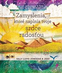 Zamyslenia, ktoré naplnia tvoje srdce radosťou kúpite na Knihyprekazdeho.sk