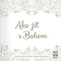 Ako žiť s Bohom kúpite na Knihyprekazdeho.sk