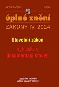Kniha Aktualizace 2024 IV/1 Stavební zákon, Vyhláška o dokumentaci staveb