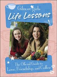 Kniha Gilmore Girls Life Lessons
