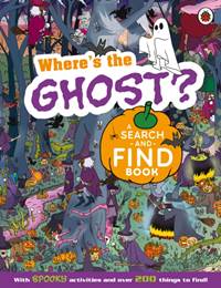 Kniha Where's the Ghost? A Spooky Search-and-Find Book