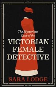 Kniha The Mysterious Case of the Victorian Female Detective