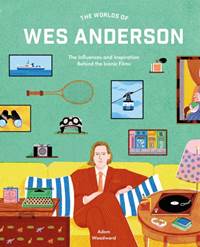 Kniha The Worlds of Wes Anderson