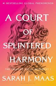 Kniha A Court of Splintered Harmony (A Court of Thorns and Roses 6)