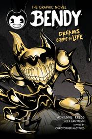 Kniha Bendy and the Ink Machine: Bendy Graphic Novel: Dreams Come to Life