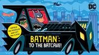 Kniha Batman: To the Batcave! (An Abrams Extend-a-Book)