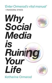 Kniha Why Social Media is Ruining Your Life