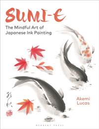 Kniha Sumi-e : The Mindful Art of Japanese Ink Painting
