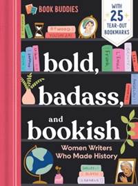 Kniha Bold, Badass, and Bookish: Women Writers Who Made History