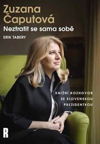 Zuzana Čaputová: Neztratit se sama sobě kúpite na Knihyprekazdeho.sk