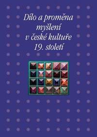 Dílo a proměna myšlení v české kultuře 19. století
