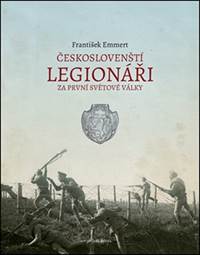 Kniha Českoslovenští legionáři za 1. světové války