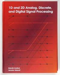 1D and 2D Analog, Discrete and Digital Signal Processing