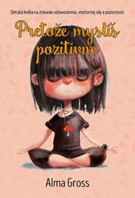Kniha Pretože myslíš pozitívne