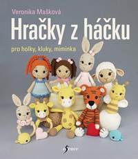 Kniha Hračky z háčku pro holky, kluky, miminka