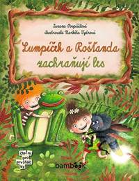 Lumpíček a Rošťanda zachraňují les kúpite na Knihyprekazdeho.sk