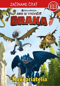 Kniha Ako si vycvičit draka – Začíname čítať - Noví priatelia