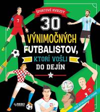 30 výnimočných futbalistov, ktorí vošli do dejín kúpite na Knihyprekazdeho.sk