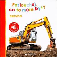 Kniha Poslouchej, co to může být? Stavba