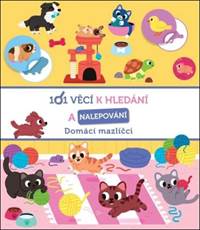 Kniha 101 věcí k hledání a nalepování Domácí mazlíčci