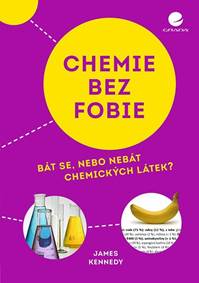 Chemie bez fobie - Bát se, nebo nebát chemických látek? kúpite na Knihyprekazdeho.sk