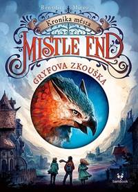 Kronika města Mistle End – Gryfova zkouška kúpite na Knihyprekazdeho.sk