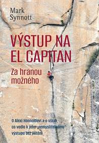 Výstup na El Capitan - za hranou možného kúpite na Knihyprekazdeho.sk