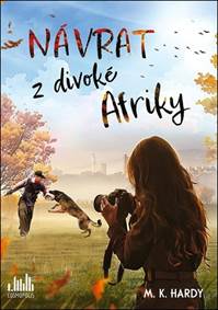 Návrat z divoké Afriky kúpite na Knihyprekazdeho.sk