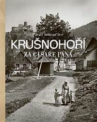 Kniha Krušnohoří za císaře pána