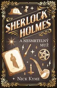 Kniha Sherlock Holmes a Nesmrtelný muž