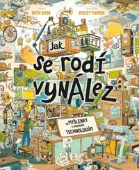 Kniha Jak se rodí vynález - Od myšlenky k moderním technologiím