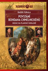 Kniha Povstání Bohdana Chmelnického - Kozáci na planoucí Ukrajině 1648–1654