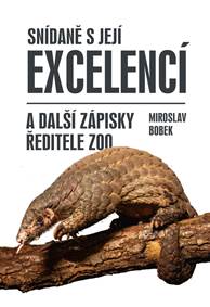Kniha Snídaně s Její Excelencí a další zápisky ředitele zoo