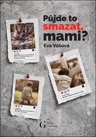 Půjde to smazat, mami?