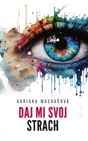 Kniha Daj mi svoj strach