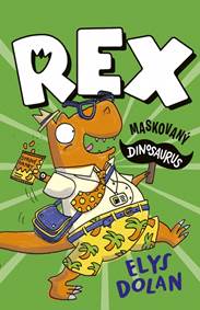 Kniha Rex: Maskovaný dinosaurus