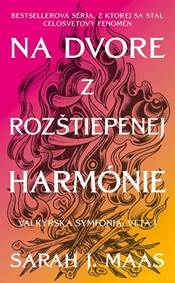 Kniha Na dvore z rozštiepenej harmónie (Na dvore z tŕňov a ruží 6). Valkýrska symfónia: Veta I