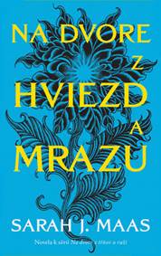 Na dvore z hviezd a mrazu (novela k sérii Na dvore z tŕňov a ruží)