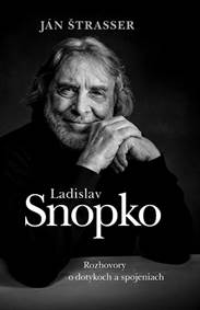 Kniha Ladislav Snopko. Rozhovory o dotykoch a spojeniach