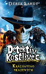 Kniha Kráľovstvo skazených (Detektív Kostlivec 7)