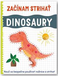 Dinosaury - Začínam strihať kúpite na Knihyprekazdeho.sk