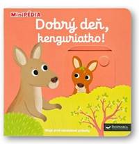 Kniha MiniPÉDIA – Dobrý deň, kenguriatko!