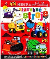 Kniha Stavebné stroje - Neboj sa a pohladkaj