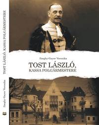 Kniha Tost László, Kassa polgármestere