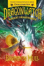 Kniha Dragonwatch - Návrat drakobijcov (5.kniha)