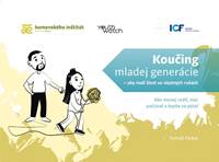 Koučing mladej generácie: aby mali život vo vlastných rukách kúpite na Knihyprekazdeho.sk