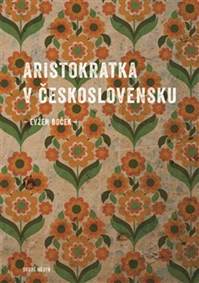 Kniha Aristokratka v Československu