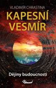 Kapesní vesmír - Dějiny budoucnosti kúpite na Knihyprekazdeho.sk